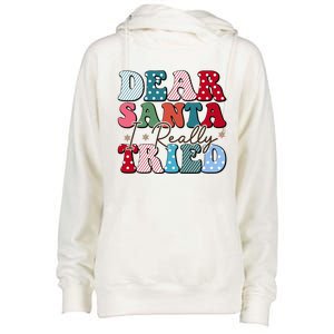 Dear Santa I Tried Winter Funny Christmas Xmas Gift Womens Funnel Neck Pullover Hood