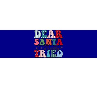 Dear Santa I Tried Winter Funny Christmas Xmas Gift Bumper Sticker