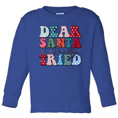 Dear Santa I Tried Winter Funny Christmas Xmas Gift Toddler Long Sleeve Shirt