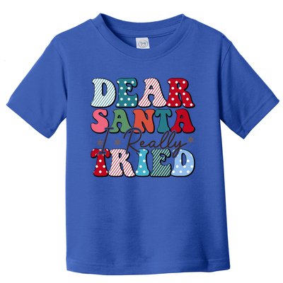 Dear Santa I Tried Winter Funny Christmas Xmas Gift Toddler T-Shirt