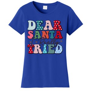 Dear Santa I Tried Winter Funny Christmas Xmas Gift Women's T-Shirt