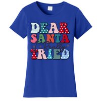 Dear Santa I Tried Winter Funny Christmas Xmas Gift Women's T-Shirt