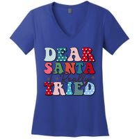 Dear Santa I Tried Winter Funny Christmas Xmas Gift Women's V-Neck T-Shirt