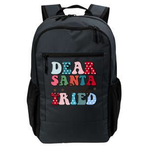 Dear Santa I Tried Winter Funny Christmas Xmas Gift Daily Commute Backpack