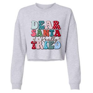 Dear Santa I Tried Winter Funny Christmas Xmas Gift Cropped Pullover Crew