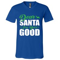 Dear Santa I Have Been Good Very Funny Santa Christmas 2024 Gift V-Neck T-Shirt