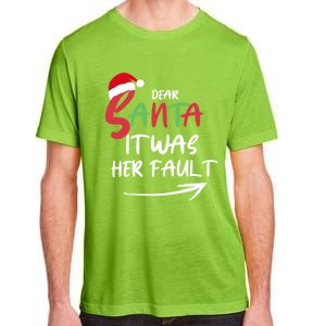 Dear Santa It Was Her Fault Funny Christmas Couples Matching Gift Adult ChromaSoft Performance T-Shirt