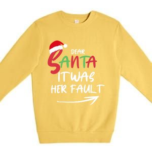 Dear Santa It Was Her Fault Funny Christmas Couples Matching Gift Premium Crewneck Sweatshirt