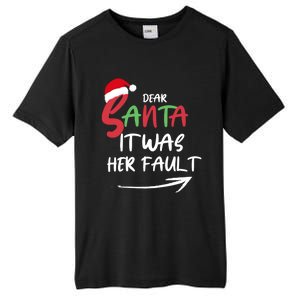 Dear Santa It Was Her Fault Funny Christmas Couples Matching Gift Tall Fusion ChromaSoft Performance T-Shirt