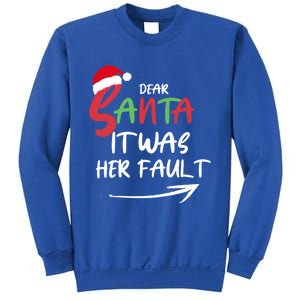 Dear Santa It Was Her Fault Funny Christmas Couples Matching Gift Sweatshirt