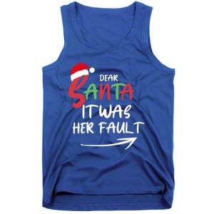 Dear Santa It Was Her Fault Funny Christmas Couples Matching Gift Tank Top