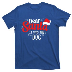 Dear Santa It Was The Dog Funny Christmas Season Dog Lover Cool Gift T-Shirt