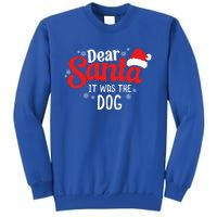 Dear Santa It Was The Dog Funny Christmas Season Dog Lover Cool Gift Tall Sweatshirt