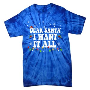 Dear Santa I Want It All Christmas Lights Pj Family Matching Gift Tie-Dye T-Shirt