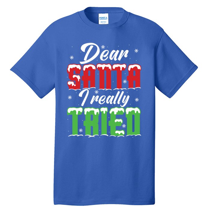 Dear Santa I Really Tried Cute Gift Tall T-Shirt