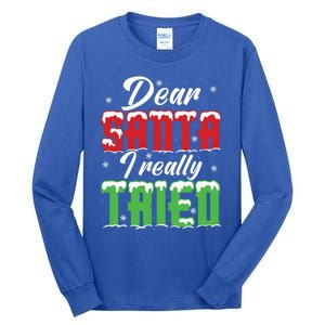 Dear Santa I Really Tried Cute Gift Tall Long Sleeve T-Shirt