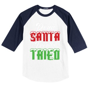 Dear Santa I Really Tried Cute Gift Baseball Sleeve Shirt