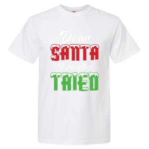 Dear Santa I Really Tried Cute Gift Garment-Dyed Heavyweight T-Shirt