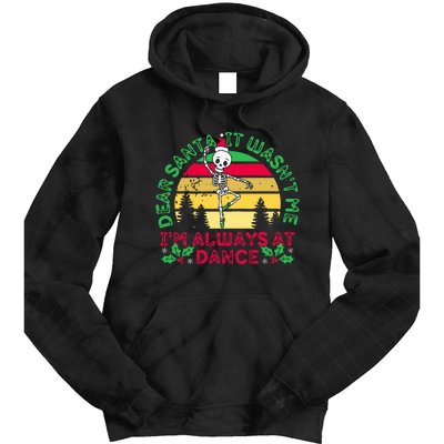 Dear Santa It WasnT Me IM Always At Dance Ballet Christmas Tie Dye Hoodie