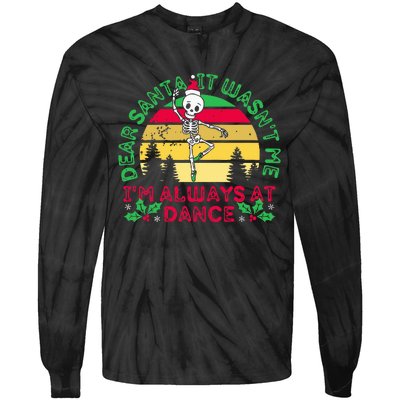 Dear Santa It WasnT Me IM Always At Dance Ballet Christmas Tie-Dye Long Sleeve Shirt