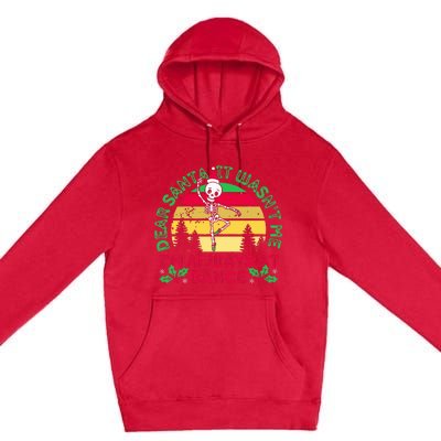 Dear Santa It WasnT Me IM Always At Dance Ballet Christmas Premium Pullover Hoodie