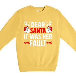 Dear Santa It Was Her Fault Funny Christmas Couples Present Meaningful Gift Premium Crewneck Sweatshirt