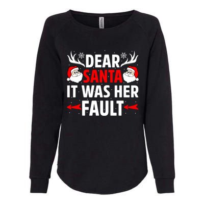 Dear Santa It Was Her Fault Funny Christmas Couples Present Meaningful Gift Womens California Wash Sweatshirt