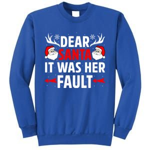 Dear Santa It Was Her Fault Funny Christmas Couples Present Meaningful Gift Sweatshirt