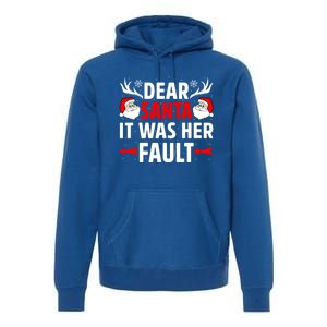 Dear Santa It Was Her Fault Funny Christmas Couples Present Meaningful Gift Premium Hoodie