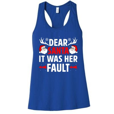 Dear Santa It Was Her Fault Funny Christmas Couples Present Meaningful Gift Women's Racerback Tank