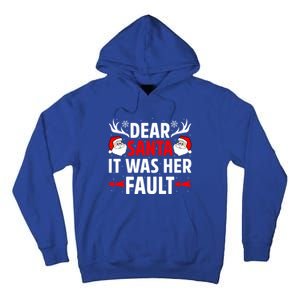 Dear Santa It Was Her Fault Funny Christmas Couples Present Meaningful Gift Tall Hoodie