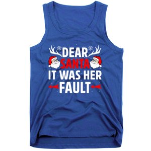 Dear Santa It Was Her Fault Funny Christmas Couples Present Meaningful Gift Tank Top