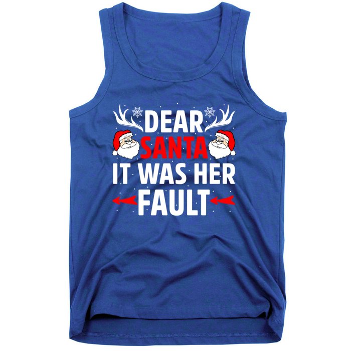 Dear Santa It Was Her Fault Funny Christmas Couples Present Meaningful Gift Tank Top