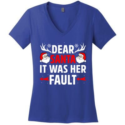 Dear Santa It Was Her Fault Funny Christmas Couples Present Meaningful Gift Women's V-Neck T-Shirt