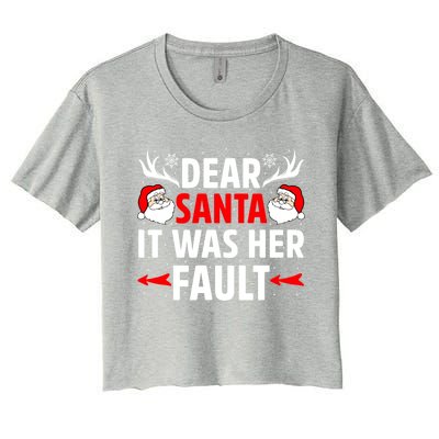 Dear Santa It Was Her Fault Funny Christmas Couples Present Meaningful Gift Women's Crop Top Tee