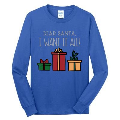 Dear Santa I Want It All Funny Christmas Xmas Gift Tall Long Sleeve T-Shirt