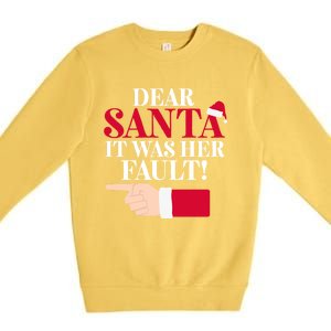 Dear Santa It Was Her Fault Funny Christmas Matching Outfit Gift Premium Crewneck Sweatshirt