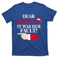 Dear Santa It Was Her Fault Funny Christmas Matching Outfit Gift T-Shirt