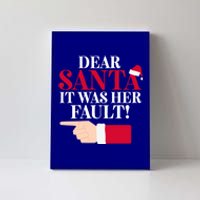 Dear Santa It Was Her Fault Funny Christmas Matching Outfit Gift Canvas