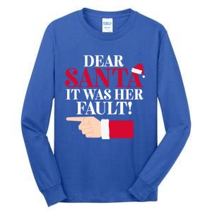 Dear Santa It Was Her Fault Funny Christmas Matching Outfit Gift Tall Long Sleeve T-Shirt