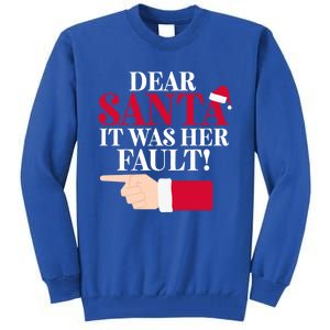 Dear Santa It Was Her Fault Funny Christmas Matching Outfit Gift Tall Sweatshirt