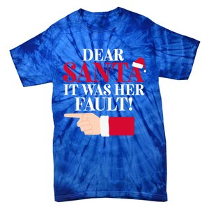 Dear Santa It Was Her Fault Funny Christmas Matching Outfit Gift Tie-Dye T-Shirt