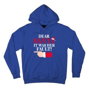 Dear Santa It Was Her Fault Funny Christmas Matching Outfit Gift Tall Hoodie