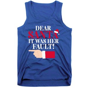 Dear Santa It Was Her Fault Funny Christmas Matching Outfit Gift Tank Top