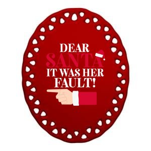 Dear Santa It Was Her Fault Funny Christmas Matching Outfit Gift Ceramic Oval Ornament