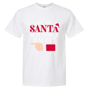 Dear Santa It Was Her Fault Funny Christmas Matching Outfit Gift Garment-Dyed Heavyweight T-Shirt