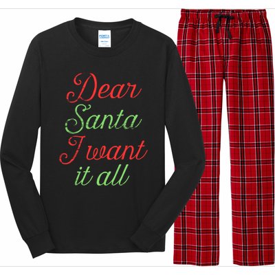 Dear Santa I Want It All Funny Christmas Humor Xmas Holiday Funny Gift Long Sleeve Pajama Set