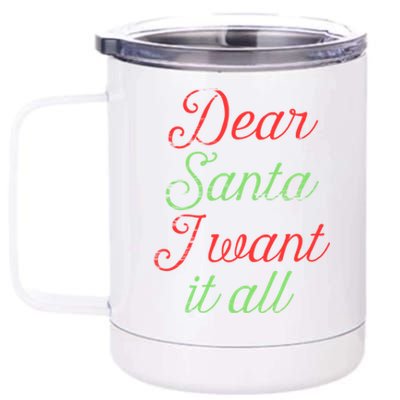 Dear Santa I Want It All Funny Christmas Humor Xmas Holiday Funny Gift 12 oz Stainless Steel Tumbler Cup