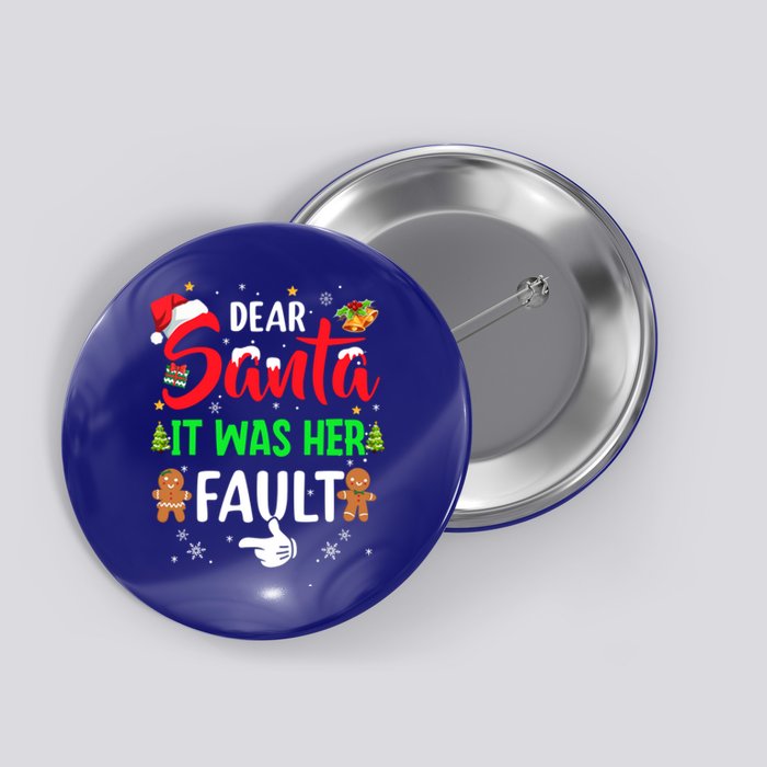 Dear Santa It Was Her Fault Funny Christmas Couples Gift Button