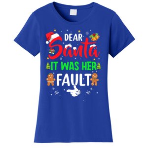 Dear Santa It Was Her Fault Funny Christmas Couples Gift Women's T-Shirt